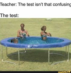 two women sitting in a pool with the caption teacher the test isn't that confusing