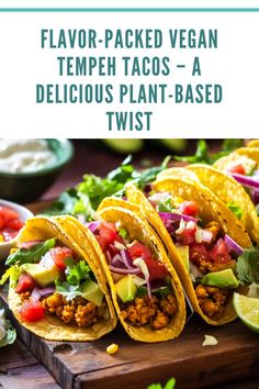 several tacos on a cutting board with text overlay that reads flavor - packed vegan tempeh tacos - a delicious plant - based twist