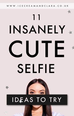 a woman with her arms crossed and the words 11 insanely cute selfie ideas to try