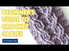 the ultimate beginner's guide to crochet cables - part 1