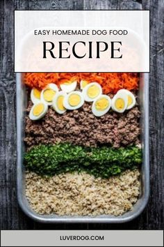 an easy homemade dog food recipe in a container with eggs, meat and vegetables on top