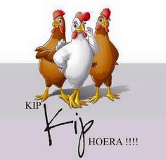 three chickens standing next to each other with the words kip hoera written below them