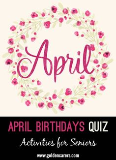 the words, april birthdays quiz are in front of a wreath with pink flowers