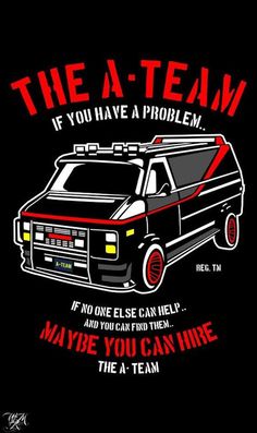 a black van with red lettering that says,'the a team if you have a problem