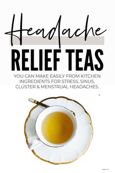 Headache relief teas for stress, sinus, cluster and menstrual headaches that you can make easily with kitchen ingredients you already have. #headache #headachetea #headacheremedies #herbalremedies #headacherelief Menstrual Headache Relief, Herbal Headache Relief, Natural Remedy For Headache, Tea For Migraines Headache Relief, Menstrual Headaches, Tea For Headaches Migraine, Herbal Tea For Headaches, Teas For Headaches, Natural Headache Relief