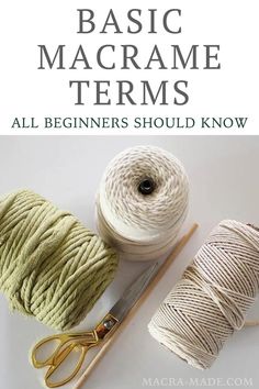 two skeins of yarn and scissors on a table with text that reads basic macrame items all beginners should know