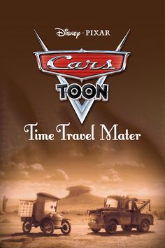 cars toon time travel matere is shown in this advertisement for the disney pixar