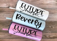 three personalized tumbles with the words future nurse, future baby and future future