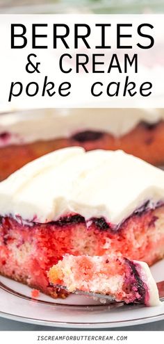 Close up of berry cake with text overlay. Berries And Cream Poke Cake, Best Poke Cake Recipes, Best Poke Cake, Berry Poke Cake, I Scream For Buttercream, Mixed Berry Dessert, Jello Cake Recipes, Cream Poke Cake, Berries And Cream