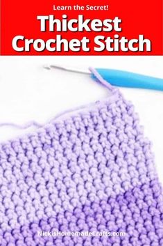 a crochet stitch with the text learn the secret thickest crochet stitch