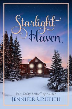 the cover of starlight haven by jennifer griffth, featuring a cabin in the snow