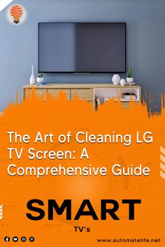 the art of cleaning lg tv screen a compenensive guide smart tv's