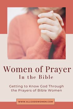 a woman holding her hands together with the words women of prayer in the bible