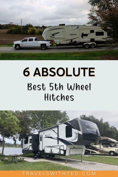 an rv parked next to a truck with the words, 6 absolute best 5th wheel hitches