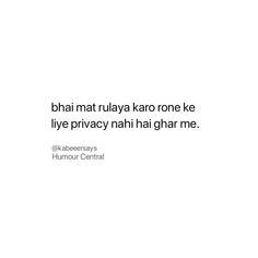 a white background with the words bhairi mat rullaya karo one ke live privacy nah hai ghar me