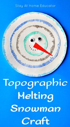 a paper plate with a snowman on it and the words topographic melting snowman craft