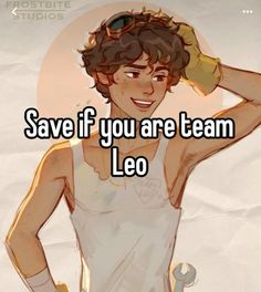 a man with his hand on his head and the words save if you are team leo