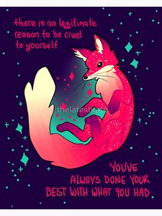 a pink fox sitting on top of a blue and purple background with the words, you've always done your best what you had