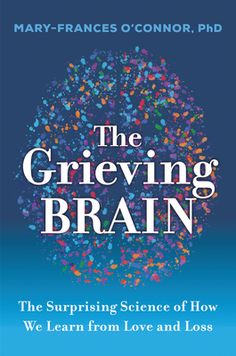 NPR SciFri Book Club PickNext Big Idea Club's "Top 21 Psychology Books of 2022"Behavioral Scientist Notable Books of 2022A renowned grief expert and neuroscientist shares groundbreaking discoveries about what happens in our brain when we grieve, providing a new paradigm for understanding love, loss, and learning.In The Grieving Brain, neuroscientist and psychologist Mary-Frances O'Connor, PhD, gives us a fascinating new window into one of the hallmark experiences of being human. O'Connor has dev Frances O'connor, Understanding Love, Popular Science Books, Love And Loss, Magical Thinking, Mary Frances, Clinical Psychology, Losing A Loved One, Psychology Books