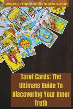 tarot cards the ultimate guide to discovering your inner truth with text overlay that reads tarot cards the ultimate guide to discovering your inner truth