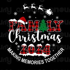 family christmas shirt saying making memories together