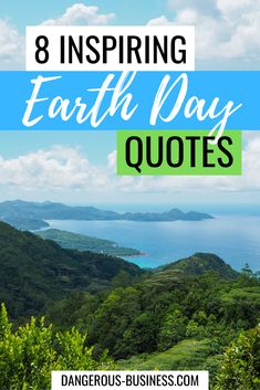 the ocean and mountains with text overlay that reads 8 inspirational earth day quotes