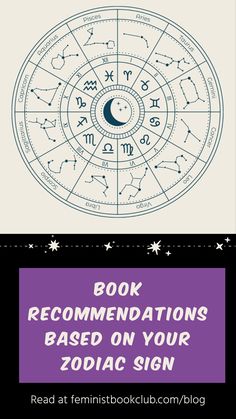 the zodiac sign with text reading book recommendeds based on your zodiac sign