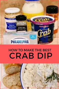 the ingredients for crab dip are shown in this collage with text overlay that reads how to make the best crab dip