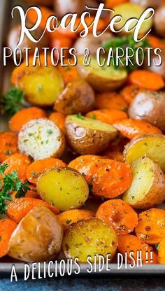 roasted potatoes and carrots in a baking pan with parsley on top, text reads roasted potatoes and carrots a delicious side dish