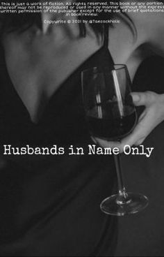 a woman holding a glass of wine with the words husbands in name only