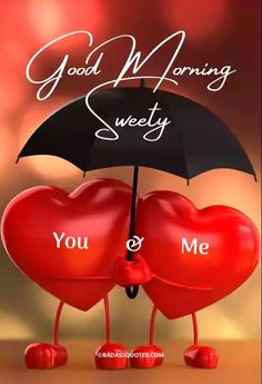 two hearts holding an umbrella with the words good morning sweety