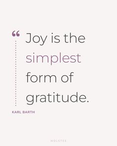 the quote joy is the simplest form of gratitude by karl bart