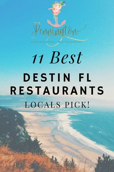 the beach and ocean with text overlay that reads 11 best destin fl restaurants local pick