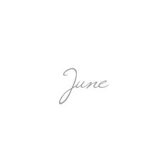 the word june written in cursive writing on a white background