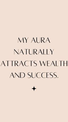 a quote that reads, my aura naturally attracts wealth and success with stars on it