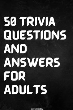 the words, so trivia questions and answers for adults are written in white on a black background