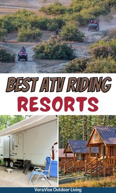 the best atv riding resort in the world with pictures of cabins, trucks and vehicles