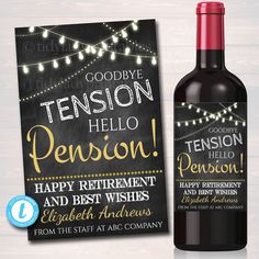 a bottle of wine next to a sign that says, goodbye tension hello person happy retirement and best wishes elizabeth andrews from the staff at arc company