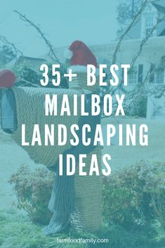 mailbox with the words 35 best mailbox landscaping ideas