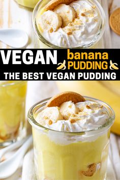 An overhead view of a picture of vegan banana pudding in a glass jar with vegan whipped cream, bananas, and a vanilla cookie on top. Another picture is below it with a side view of vegan banana pudding in a glass jar. Vegan Banana Cream Pudding, Vegan Dessert In A Cup, Vegan Dessert Shooters, Banana Vegan Dessert, Vegan Banana Pudding Recipe, Vegan Dessert Cups, Vegan Custard Recipe, Vegan Pudding Recipe