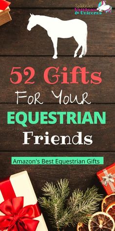 gifts for equestrian friends with the title 52 gifts for your equestrian friends amazon's best equestrian gifts