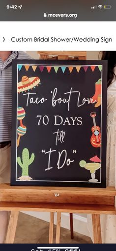 a sign that says taco bout love 70 days for to do on the side of a easel