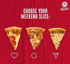 three slices of pizza on a red background with the words, choose your weekend slice