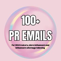 the words 100 + pr emails for ubc creators, micro infoervers and influencers with huge following