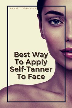 What is the best way to apply self-tanner to face? In this article, we'll find out how to properly self-tan your face. Self Tanner Tips Face, Best Way To Apply Self Tanner, Applying Self Tanner Tips, How To Fix Self Tanner Mistakes, How To Apply Self Tanner Evenly, Self Tanner For Face, Face Tanner, Jergens Natural Glow