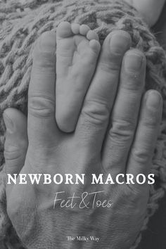 newborn feet and toes with the words newborn macros