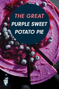 the great purple sweet potato pie with blueberries on top and text overlay that reads, the great purple sweet potato pie