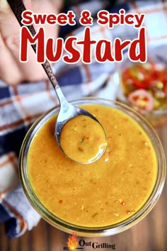 sweet and spicy mustard recipe in a glass bowl with a spoon on the side that says, sweet and spicy mustard