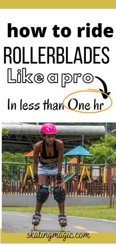 a woman riding rollerblades with text overlay that reads how to ride rollerblades like a pro beginner's guide