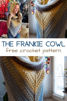 a woman holding a crocheted triangle shawl with the text, the franie cowl free crochet pattern